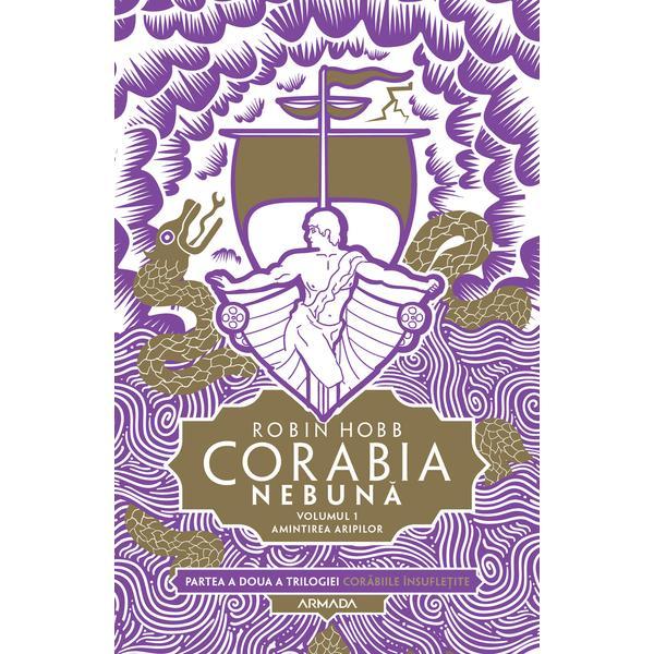 Corabia nebună vol.1 - amintirea aripilor (trilogia corăbiile însuflețite partea a ii-a)