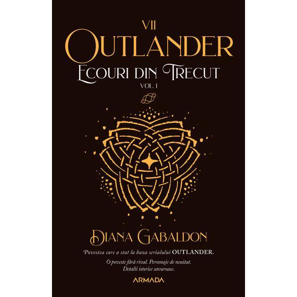 Ecouri din trecut vol. 1 (Seria Outlander partea a VII-a ed. 2021) autor Diana Gabaldon, editura Nemira