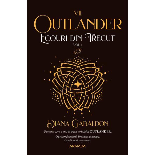 Ecouri din trecut vol. 1 (seria outlander partea a vii-a ed. 2021) autor diana gabaldon, editura nemira