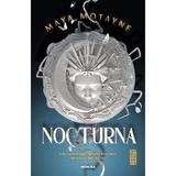Nocturna autor Maya Motayne, editura Nemira