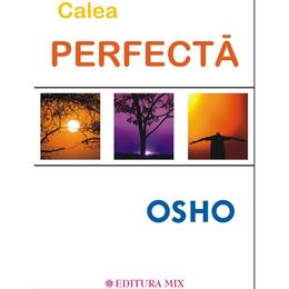 Calea perfecta - osho, editura mix