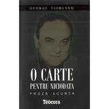 O carte pentru niciodata - George Vioreanu, editura Teocora