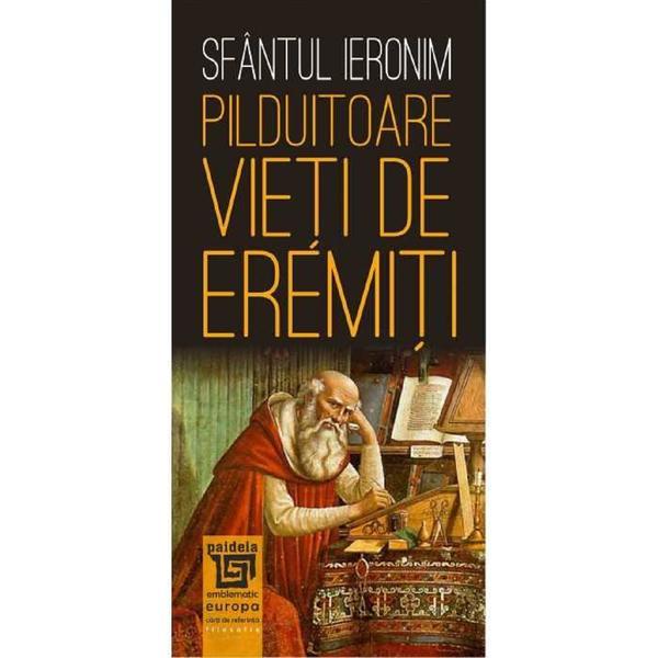 Pilduitoare vieti de eremiti - Sfantul Ieronim, editura Paideia