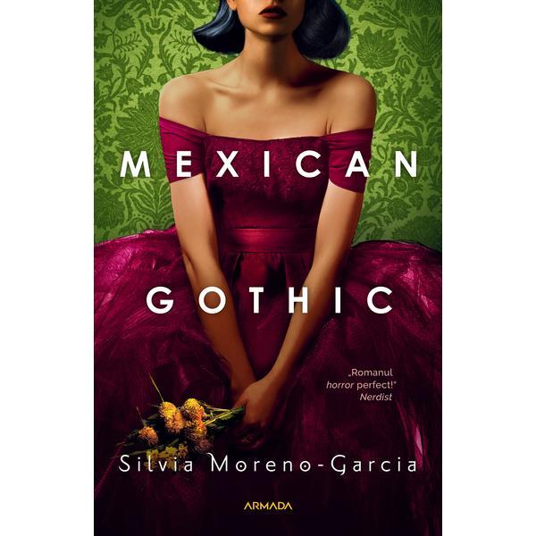 Mexican Gothic autor Silvia Moreno-Garcia, editura Nemira - Esteto.ro