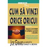 Cum sa vinzi orice oricui - Joe Girard, editura Business Tech