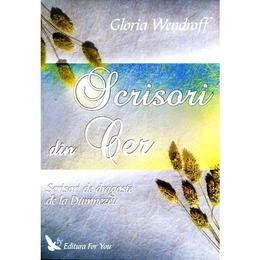 Scrisori din cer - Gloria Wendroff, editura For You