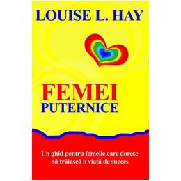 Femei puternice - Louise L. Hay, editura Adevar Divin