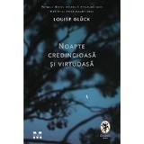 Noapte credincioasa si virtuoasa - Louise Gluck, editura Pandora