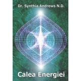 Calea Energiei - Synthia Andrews, editura Cartea Daath