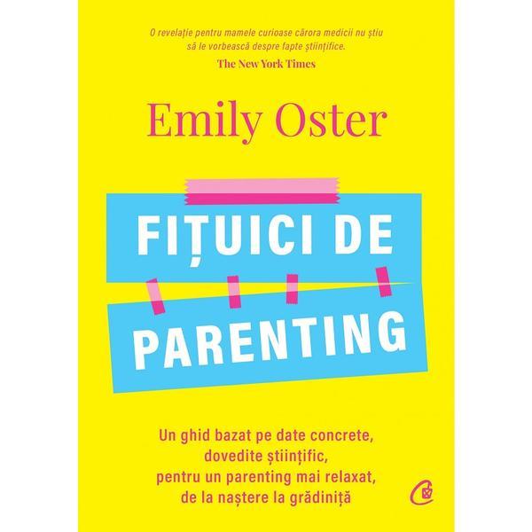 Curtea Veche Fituici de parenting Emily Oster, editura