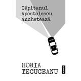 capitanul-apostolescu-ancheteaza-horia-tecuceanu-editura-publisol-4.jpg