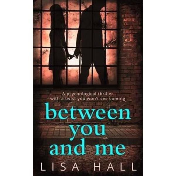 Between you and me - lisa hall