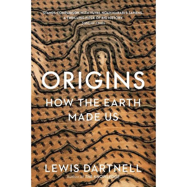 Origins: how the earth made us - lewis dartnell