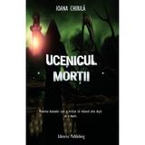 Ucenicul mortii - Ioana Chirila, editura Librarus