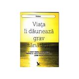 Viata ii dauneaza grav sanatatii! - Victor, editura For You