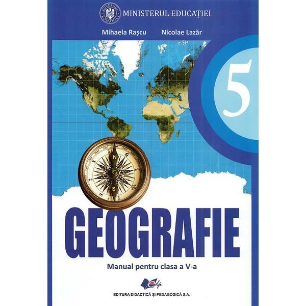 Geografie - Clasa 5 + CD - Manual - Mihaela Rascu, Nicolae Lazar, editura Didactica Si Pedagogica