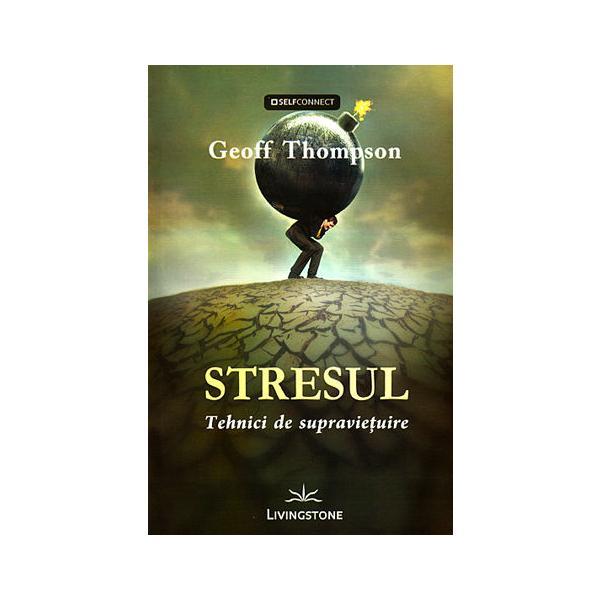 Stresul: tehnici de supravie #355;uire - geoff thompson, editura livingstone