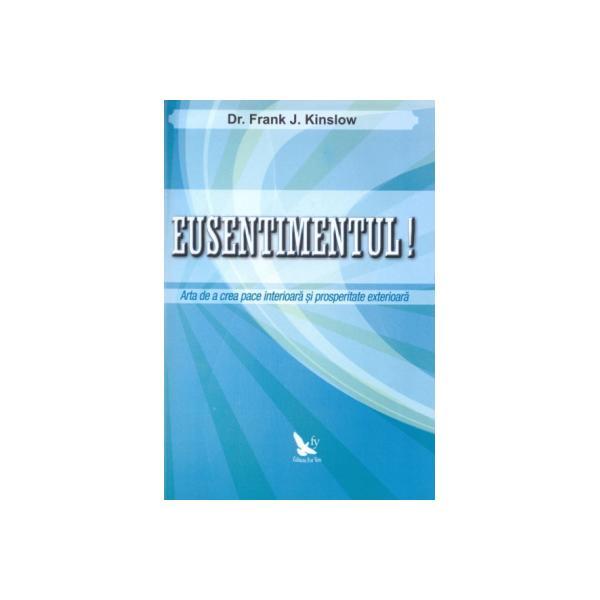Eusentimentul! - frank j. kinslow, editura for you