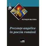 Prezente angelice in poezia romana - Petrisor Militaru, editura Aius