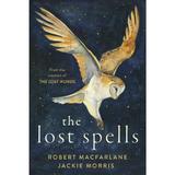 The Lost Spells - Robert Macfarlane, Jackie Morris, editura Penguin Books