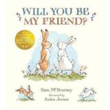 Will You Be My Friend? - Sam McBratney, Anita Jeram, editura Walker Books