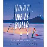 What We'll Build: Plans for Our Together Future - Oliver Jeffers, editura Harpercollins