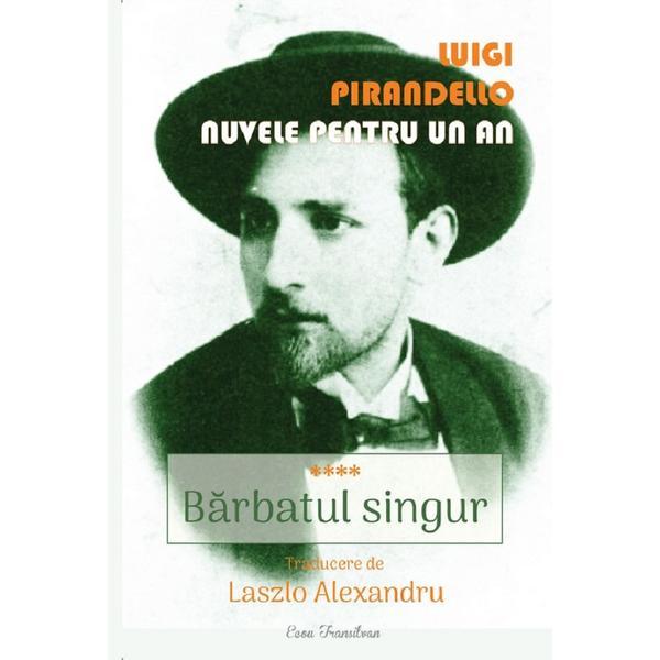 Nuvele pentru un an. Vol.4: Barbatul singur - Luigi Pirandello, editura Ecou Transilvan