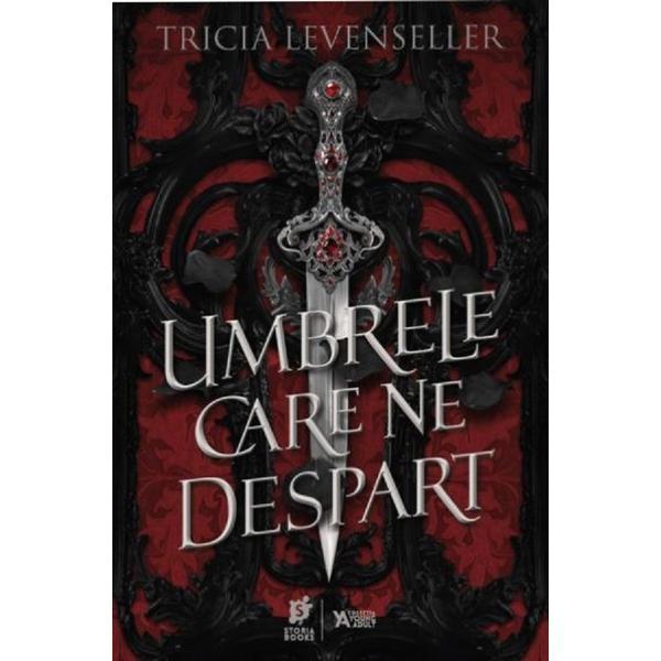 Umbrele care ne despart - Tricia Levenseller, editura Storia