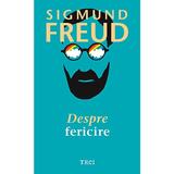 Despre fericire - Sigmund Freud, editura Trei