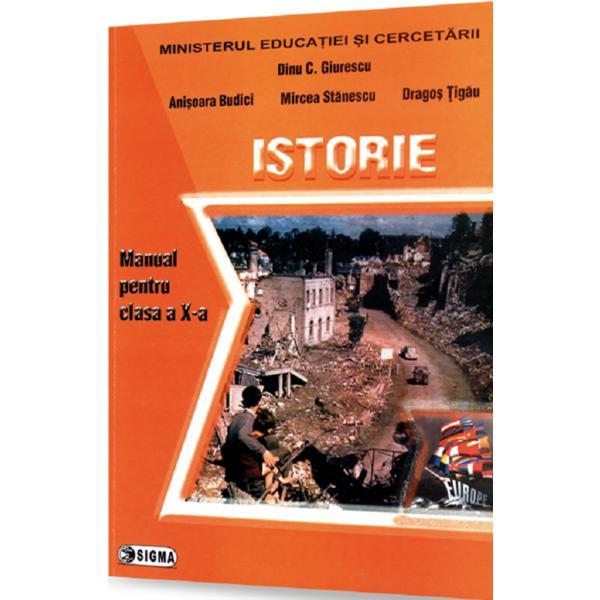 Istorie - Clasa 10 - Manual - Dinu C. Giurescu, Anisoara Budici, editura Sigma