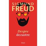 Despre dezastre - Sigmund Freud, editura Trei