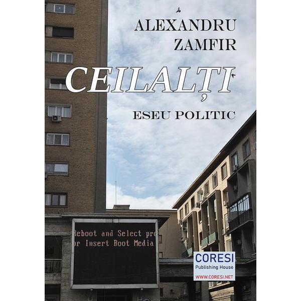 Ceilalti. Eseu filosofic - Alexandru Zamfir, editura Coresi