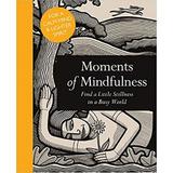 Moments of Mindfulness - Adam Ford, editura The Ivy Press