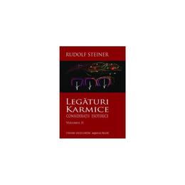 Legaturi karmice vol.2: consideratii esoterice - rudolf steiner, editura univers enciclopedic