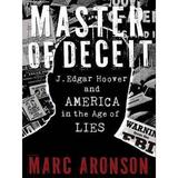 Master of Deceit : J. Edgar Hoover and America in the Age of Lies - Marc Aronson, editura Candlewick Press