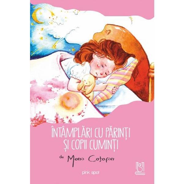Intamplari cu parinti si copii cuminti - Mona Cotofan, editura Lebada Neagra