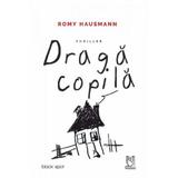 Draga copila - Romy Hausmann, editura Lebada Neagra