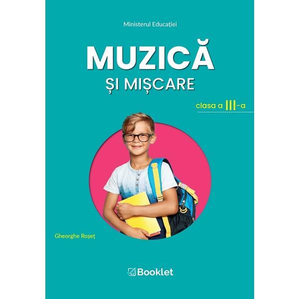 Muzica si miscare - Clasa 3 - Manual - Gheorghe Roset, editura Booklet