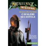 Portalul magic: Infojurnal. Cavaleri si castele Ed.2 - Will Osborne, Mary Pope Osborne, editura Paralela 45