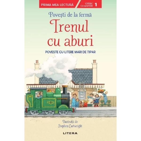 Povesti de la ferma. trenul cu aburi, editura litera