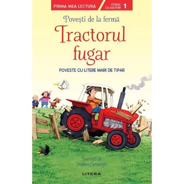 Povesti de la ferma. tractorul fugar, editura litera