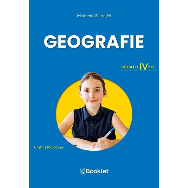 Geografie - Clasa 4 - Manual - Cristina Moldovan, editura Booklet