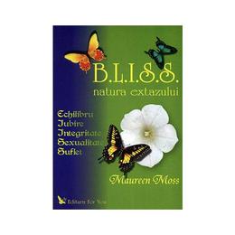 B.l.i.s.s. natura extazului - maureen moss, editura for you