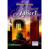 Cartea lui Albert - Mihaela Manasia, editura Coresi