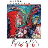 Firul rosu -  Alina Caraghin, editura Creator