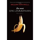 Eu sunt Eric Zimmerman vol. 1 - Megan Maxwell