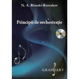 Principii de orchestratie + CD - N.A. Rimski-Korsakov, editura Grafoart