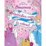 Disney: Printese. Cenusareasa. Povestea mea de colorat, editura Litera