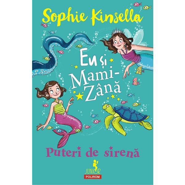 Eu si mami-zana. puteri de sirena - sophie kinsella