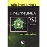 Dimensiunea PSI - Volumul 2 - Ovidiu-Dragos Argesanu, editura Dao Psi